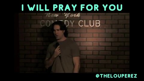 I Will Pray For You (Stand-up)