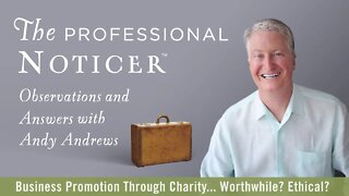 Business Promotion Through Charity... Worthwhile? Ethical? — The Professional Noticer