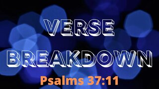 Psalms 37:11 - Verse Breakdown #2 | Ilelemwanta Nomaren