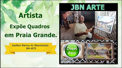 Artista expõe Quadros em Praia Grande, JBN ARTE