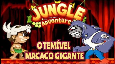 Jungle Adventures, O temível macaco gigante 🙈🙉