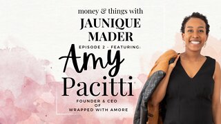 Money & Things Podcast - Amy Pacitti of Wrapped with Amore
