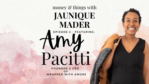 Money & Things Podcast - Amy Pacitti of Wrapped with Amore