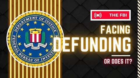FBI facing defunding?