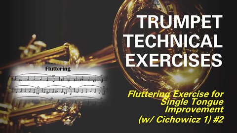 [TRUMPET TECHNICAL STUDY] - Fluttering Exercise for Single Tongue Improvement (w/ Cichowicz 1) #2