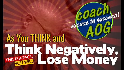 coachAOG | As A Man Thinketh In His Heart So Is Your Money In The Bank