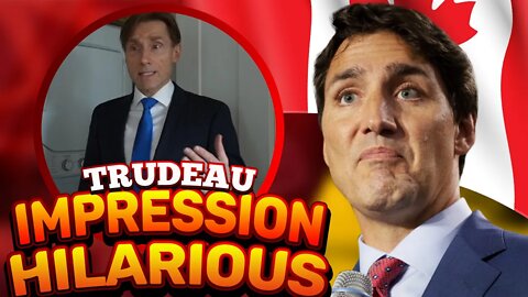 Trudeau Impression HILARIOUS! *WATCH THIS*