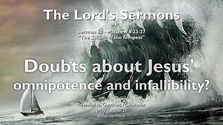 Stilling of a Tempest... Doubts about Jesus' Omnipotence? ❤️ Jesus Christ explains Matthew 8:23-27