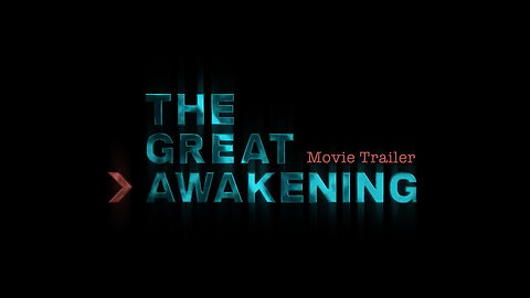 The Official Great Awakening Trailer