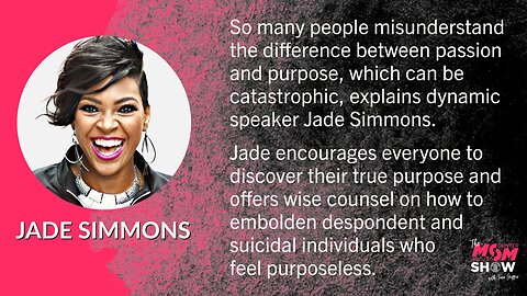 Ep. 469 - The Transformational Truth on the Difference Between Passion and Purpose - Jade Simmons