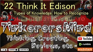 Think It Edison - Types of Knowledge. How to Recognize Them - by TinkerersMind.