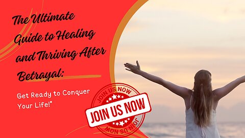 "The Ultimate Guide to Healing and Thriving After Betrayal: Get Ready to Conquer Your Life!"