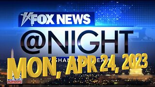 Fox News @ Night 04-24-2023