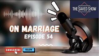On Marriage | Episode 54