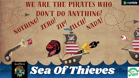 Crazy Saturday Night Family Fun🦖🏴‍☠️🟡🏴‍☠️🔵🏴‍☠️🔴 We are the Pirates Who Don't Do Anything!!! Sea of Thieves... Join in the Chat.