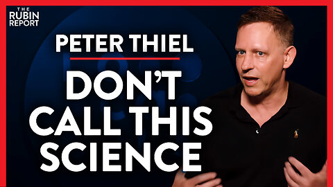 Why Modern Science Is Failing Us (Pt. 3) | Peter Thiel | TECH | Rubin Report