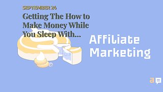 Getting The How to Make Money While You Sleep With Affiliate Marketing To Work