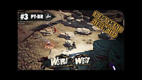 INVADIMOS o Acampamento STILLWATER - Weird West Gameplay em PT-BR #3