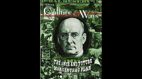 E. Michael Jones on Our Interesting Times The Once and Future Morgenthau Plan