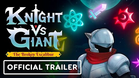 Knight vs Giant: The Broken Excalibur - Official The Knights of the Round Table Trailer