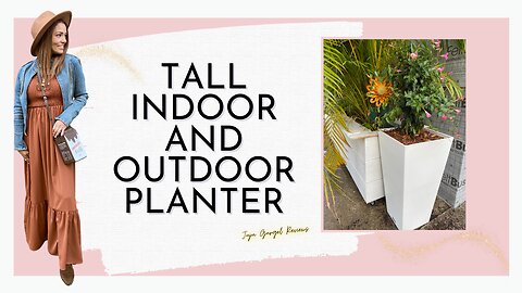 Tall indoor and outdoor planter Review