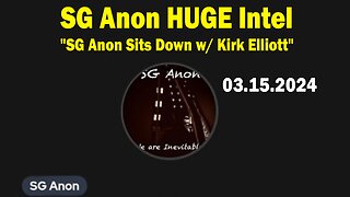 SG Anon HUGE Intel: "SG Anon Important Update, March 15, 2024"