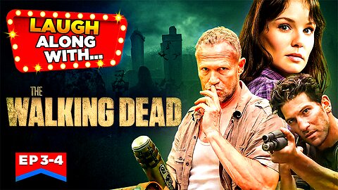 Laugh Along With… “THE WALKING DEAD: SEASON 1 – Episodes 3-4” | A Comedy Recap