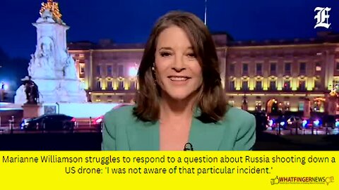 Marianne Williamson struggles to respond to a question about Russia shooting down