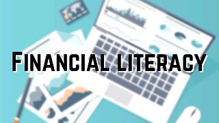 The Basics Of Financial Literacy