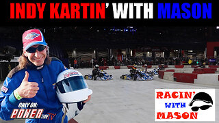 RACIN with MASON - INDY KARTIN' with Mason