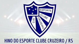 HINO DO ESPORTE CLUBE CRUZEIRO /RS