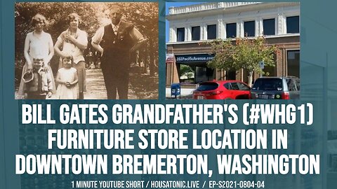 Bill Gates grandfather's (#WHG1) furniture store location in downtown Bremerton, Washington