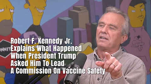 Kennedy Explains What Happened When President Trump Asked Him To Lead A Commission On Vaccine Safety