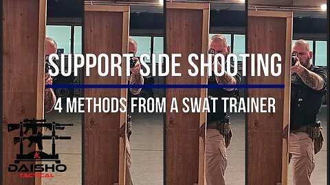 Support Side Shooting - Four methods from a SWAT trainer