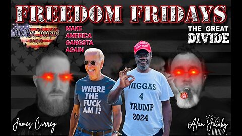 Freedom Friday 9/1/23 with James & Alan - Make America Gangsta Again