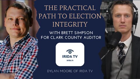 Practical Steps to Secure Election Integrity - With WA County Auditor Candidate Brett Simpson