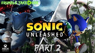 Sonice Unleashed (Xbox 360) - Part 2 | Rumble Gaming