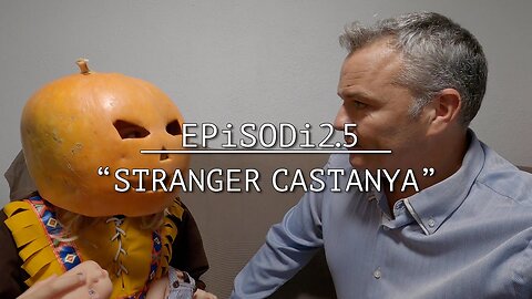 TRUCA’M 👉🏻 EPiSODi 2.5: “STRANGER CASTANYA”