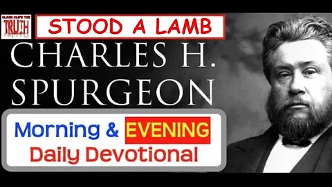 APRIL 23 PM | STOOD A LAMB | C H Spurgeon's Morning and Evening | Audio Devotional