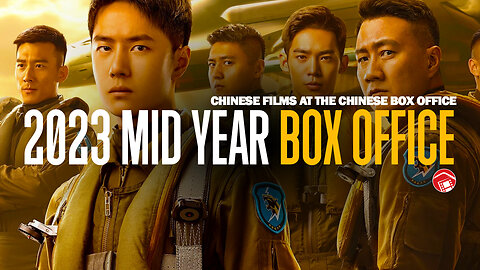 2023 Mid Year Box Office - Chinese Movies at China's Box Office (1 Jan to 30 June)