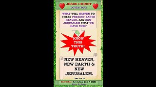 THE NEW EARTH, NEW HEAVEN, AND NEW JERUSALEM P2 OF 12