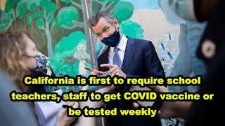 CA first to require COVID vaccine for school teachers, staff or be tested weekly - Just the News Now