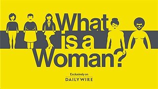 What is a Woman？ ｜ Matt Walsh ｜ Full Documentary