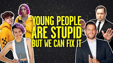 Stupid Youth Are Dave Rubin’s Concern, but We Can Fix It