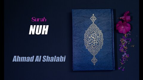 71 Surah Nuh By Syeikh Ahmad Al Shalabi