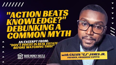 "Action Beats Knowledge?" Debunking A Common Myth | Hard Money Hustle