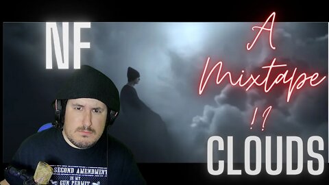 NF got a mixtape comin!? Clouds (Reaction)