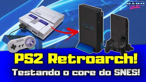 PS2 RetroArch! Testes com o core de SNES, confira a evolução!