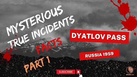 MYSTERIOUS TRUE STORY -PART1- DYATLOV PASS INCIDENT