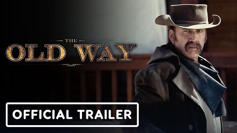 The Old Way - Official Trailer